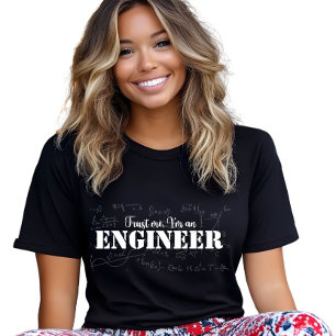 Geloof me, ik ben ingenieur t-shirt