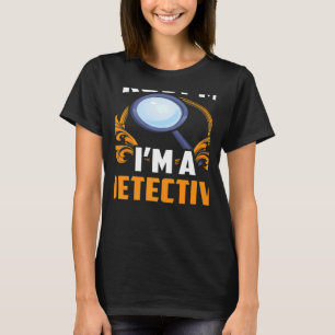 Geloof me, ik ben rechercheur Private Dete. T-shirt