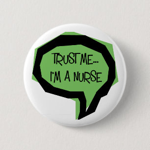 Geloof me, ik ben verpleegster. ronde button 5,7 cm