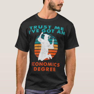 Geloof me ik heb een academie voor economieonderwi t-shirt