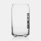 Geloof me, ik heb een geschiedenisgraad Afstuderen Blikvorm Glas (Rechts)