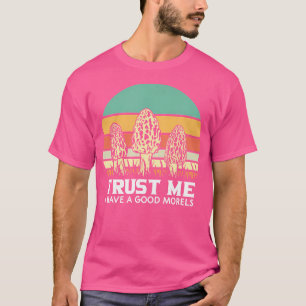 Geloof me, ik heb een goede Morel paddenstoelenjac T-shirt