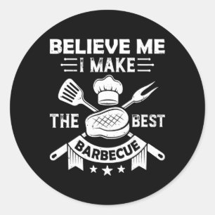 Geloof me ik maak de beste barbecue BBQ grill vlee Ronde Sticker