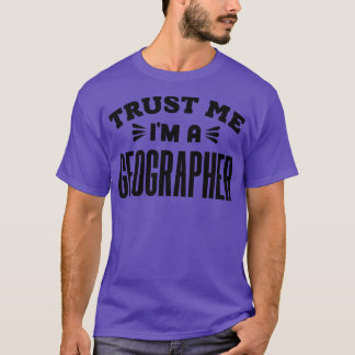 Geloof me Im a Geographer 1 T-shirt