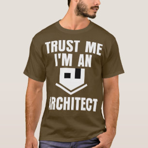 Geloof me in een architect grappig architectuurhui t-shirt