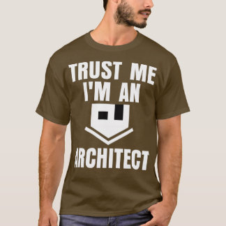 Geloof me in een architect grappig architectuurhui t-shirt
