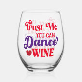 Geloof me, je kunt wijn stamloos glas dansen (Voorkant)