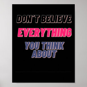 Geloof niet alles wat je denkt over Sticker Poster
