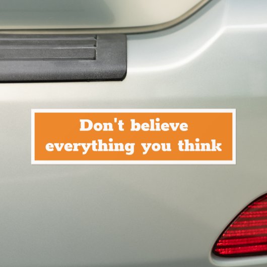 Geloof niet alles wat je denkt van Bumpersticker (Op auto)