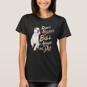 Geloof niet dat de kogel een pas aanneemt t-shirt