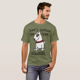 Geloof niet het type #endBSL - Engelse Bull T-shirt