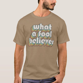 Geloof Retro Dwaas Vintage Muziek Rock Vervlogen S T-shirt