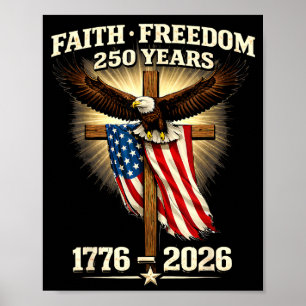 Geloof vrijheid 250 jaar 1776 2026 onafhankelijkhe poster