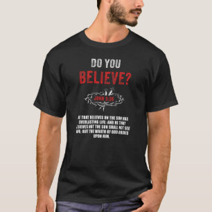 Gelooft u? Johannes 3:36 Bijbelvers T-shirt