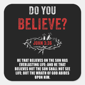 Gelooft u? Johannes 3:36 Bijbelvers Vierkante Sticker