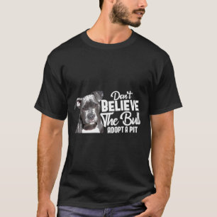 Gelooft u niet dat de kogel een Pit-Pitbull-reddin T-shirt