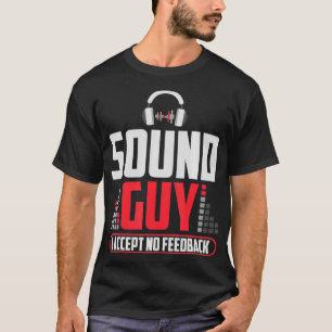 Geluidskerel die ik geen feedback voor audio en ge t-shirt