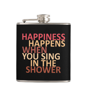 Geluk gebeurt als je onder de douche zingt heupfles