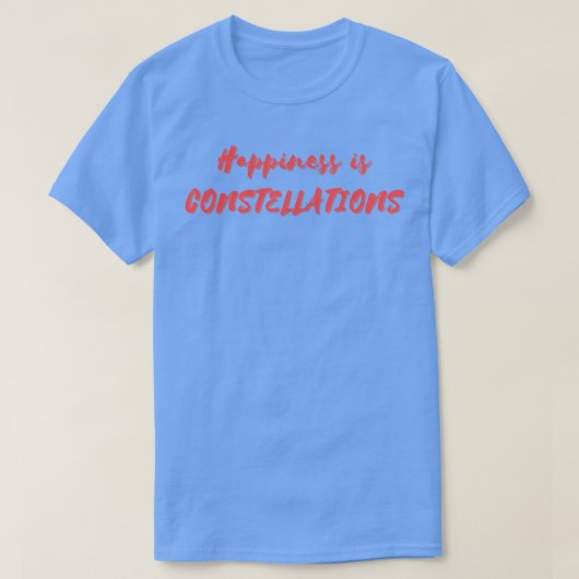 Geluk is Constellaties T-shirt (Design voorkant)