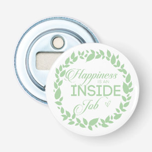 Geluk is een inside job Green Wreate Button Flesopener