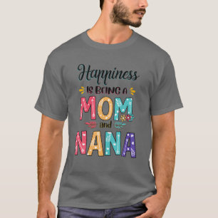 Geluk is een moeder en nana Floral moeder. T-shirt