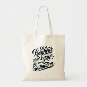 Geluk is een reis, geen bestemming. tote bag