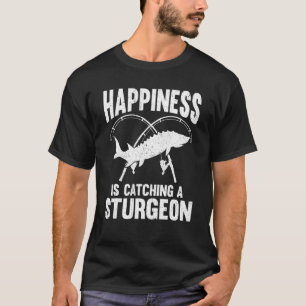 Geluk is het vangen van een steur t-shirt