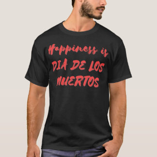 Geluk is Muertos T-shirt