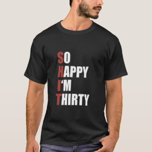 Geluk Naughty Joke Sarcastic Sarcasm zo blij T-shirt
