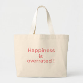 Geluk wordt overschat grote tote bag