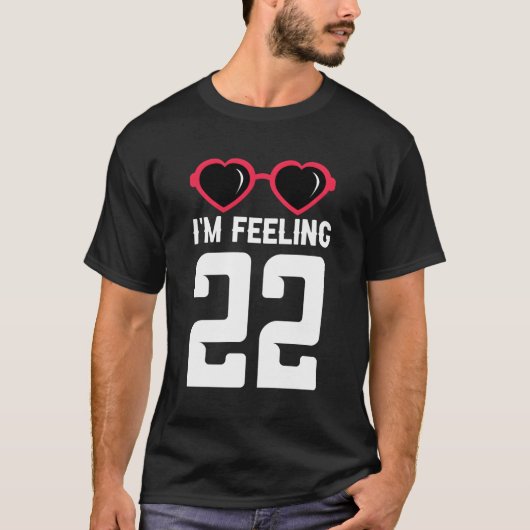 Gelukkig 22e ik voel me 22 t-shirt (Voorkant)
