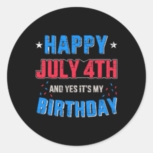 Gelukkig 4 juli en het is mijn verjaardag voor ona ronde sticker