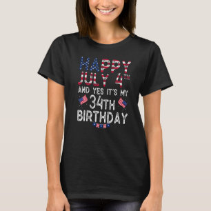 Gelukkig 4 juli en ja het is mijn 34ste verjaardag t-shirt