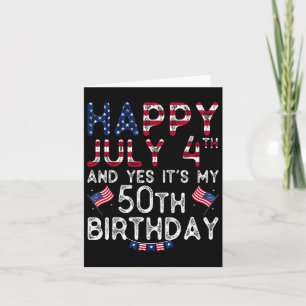 Gelukkig 4 juli en ja, het is mijn 50e verjaardag  kaart