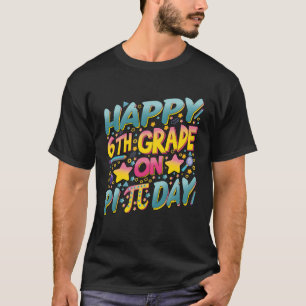 Gelukkig 6e graad op pi dag Wiskunde leraren en T-shirt
