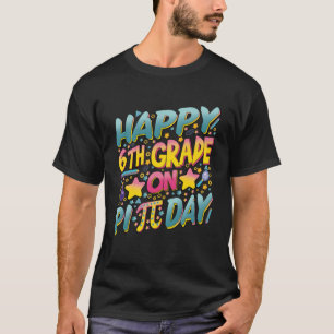 Gelukkig 6e graad op pi dag Wiskunde leraren en T-shirt