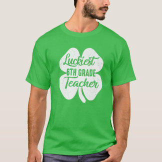 Gelukkig 6e Grade Leraar Funny St Patrick's Day T-shirt