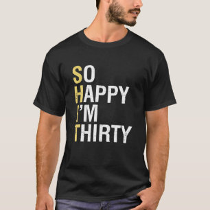Gelukkig ben ik 30 grappige 30e verjaardag 30 jaar t-shirt