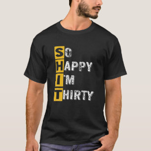 Gelukkig ben ik 30 grappige 30e verjaardag cadeaut t-shirt