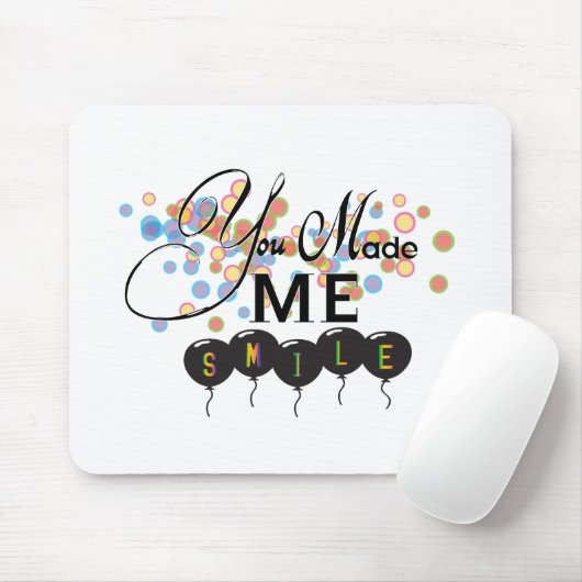 Gelukkig citaat met ballonnen - U MAAKTE ME SMILE! Muismat (Met muis)