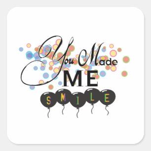 Gelukkig citaat met ballonnen - U MAAKTE ME SMILE! Vierkante Sticker
