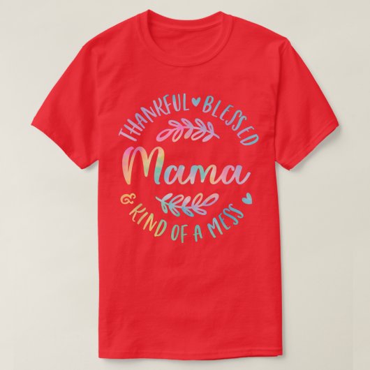 Gelukkig gebufferd en een soort van Mess Mama Than T-shirt (Design voorkant)