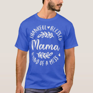 Gelukkig gebufferd en een soort van Mess Mama Than T-shirt