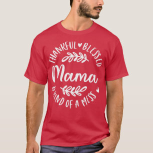 Gelukkig gebufferd en een soort van Mess Mama Than T-shirt