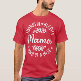 Gelukkig gebufferd en een soort van Mess Mama Than T-shirt