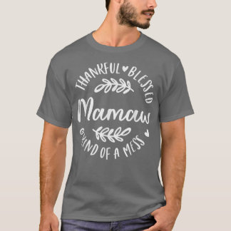 Gelukkig gebufferd en een soort van Mess Mamaw Tha T-shirt