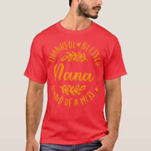 Gelukkig gebukt en een soort van Mess Nana Thanksg T-shirt