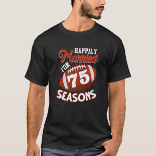 Gelukkig getrouwd voor 75 Football seizoenen 75e A T-shirt