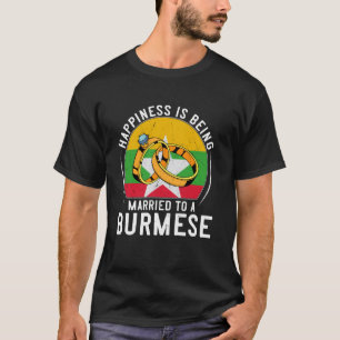 Gelukkig Getrouwd Zijn Met Een Birmaans Huwelijk T-shirt