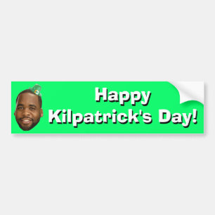 Gelukkig Kilpatrick's Dag... Bumpersticker